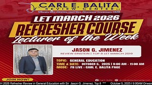 LET MARCH 2026 Refresher Review in General Education with Sir Jason G. Jimenez, Top 8 October 5, 2025 I 9:00AM Onwards | Carl E. Balita