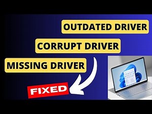 Corrupted Drivers Missing Drivers Outdated Drivers on Windows 11 / 10 Fixed