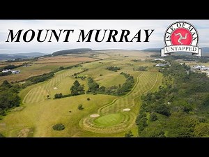 Mount Murray Golf Club - Isle Of Man Untapped Ep.2