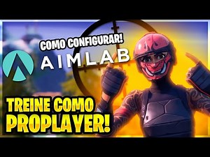 COMO TREINAR A MIRA IGUAL OS PROPLAYERS DE FORTNITE! COMO CONFIGURAR O AIMLAB!