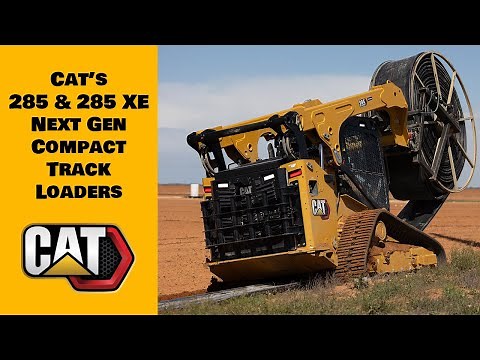 Caterpillar's GIANT-SIZED 285 & 285 XE Compact Track Loaders