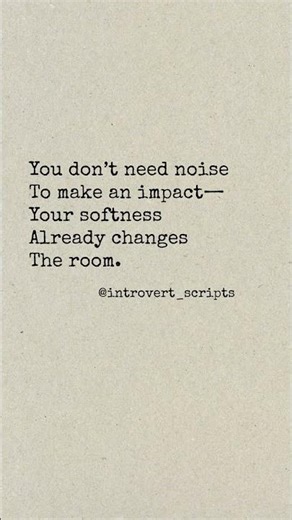 You Don’t Need Noise To Make An Impact | By @introvert_scripts 