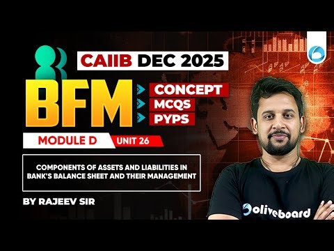 CAIIB BFM Online Classes | Module D Unit 26 | Components of Assets | CAIIB Dec 2025 | CAIIB Olivebo