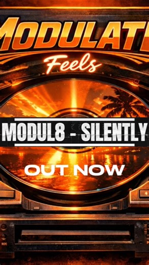 MODUL8 - Silently. Out Now 🧡