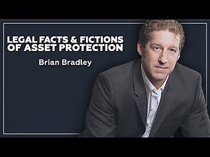 The facts and fictions of asset protection with lawyer, Brian Bradley