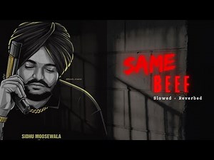 Same Beef - [Slowed + Reverb] - Sidhu Moose Wala