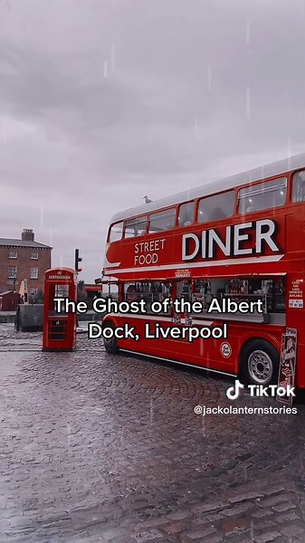The Haunting Tale of the Ghost of the Albert Dock in Liverpool