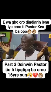 Part 3 0sinwin Pastor tio fi tipątipą ba omo 16yrs sun | Kokoro Alate Tv