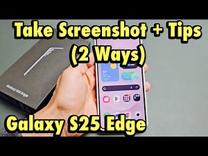 Galaxy S25 Edge: How Take Screenshot + Scrolling Capture Screenshot (2 Ways)