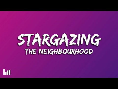 The Neighbourhood - Stargazing (Lyrics)