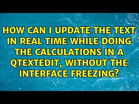 How can I update the text in real time while doing the calculations in a QTextEdit, without the...