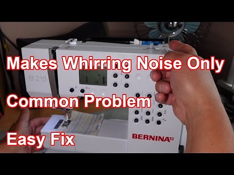 Bernina Electronic Sewing Machine Doesn't Sew and Makes Whirring Noise Only - A Common Fault Fixed