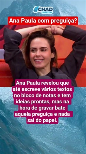 ANA PAULA CONFESSA PREGUIÇA NA HORA DE GRAVAR CONTEÚDO