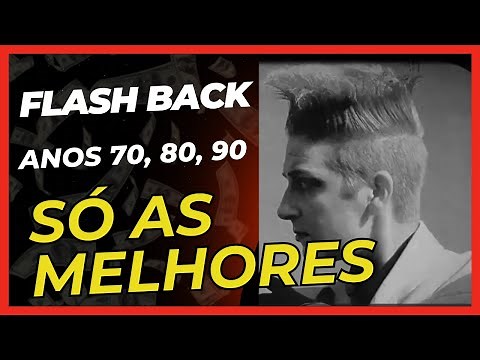 DE VOLTA AO PASSADO AS MELHORES DO FLASH BACK QUE MARCARAM ÉPOCA - Flashback Anos 70, 80 e 90