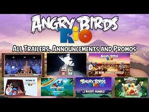 Angry Birds Rio - All Trailers, Announcements and Promos (2011 - 2015)