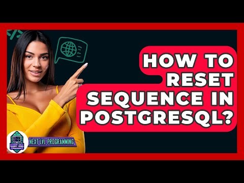 How To Reset Sequence In PostgreSQL? - Next LVL Programming