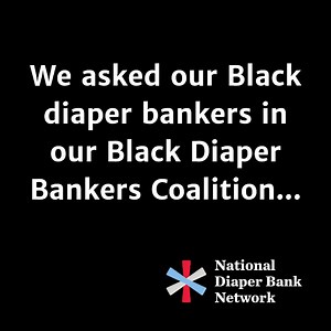 We asked some members of the Black Diaper Bankers Coalition why they support their community with diaper assistance. Listen to their answers. Power In Changing Diaper Bank of the Delta Urban Baby Beginnings St. Louis Area Diaper Bank Gem City Diaper Bank Maryland Diaper Bank The Natural Momma Me Initiative | The National Diaper Bank Network