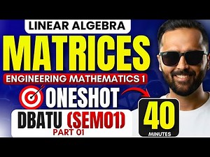 MATRICES|ONESHOT|PART 01|DBATU|ENGINEERING MATHEMATICS 1|PRADEEP GIRI SIR