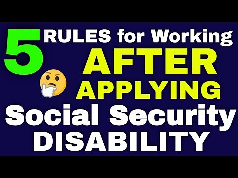 Rules for Working AFTER Applying for Social Security Disability