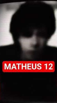 Oque aconteceu com Matheus 12?