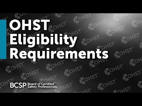 What are the Requirements for the OHST?