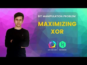 Maximizing XOR - Hackerrank Solution with explaination #Hackerrank #xor #competitiveprogramming