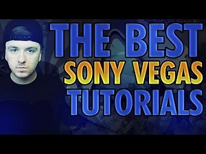 The Best Sony Vegas Pro Tutorials For Beginners!