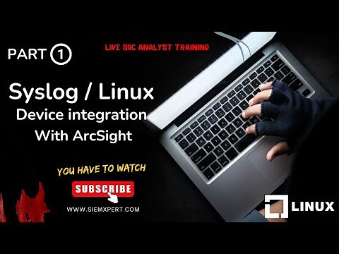 How to Integrate Syslog Devices, Linux Devices with Arcsight SIEM Part - 1