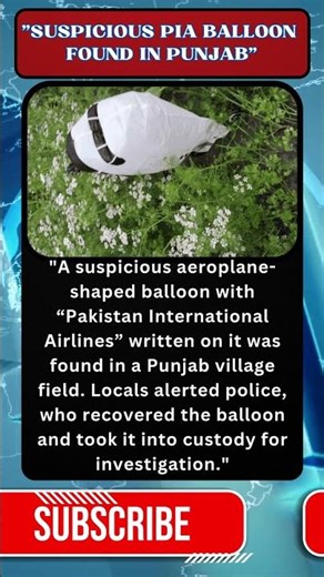 "PIA-Labeled Balloon" Found in Punjab | #securityalert #Punjab #Pakistan #security #spyballoon
