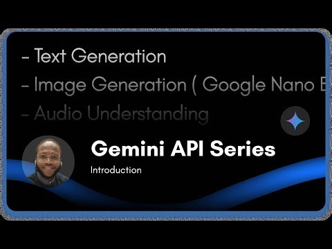 Gemini API Series Introduction