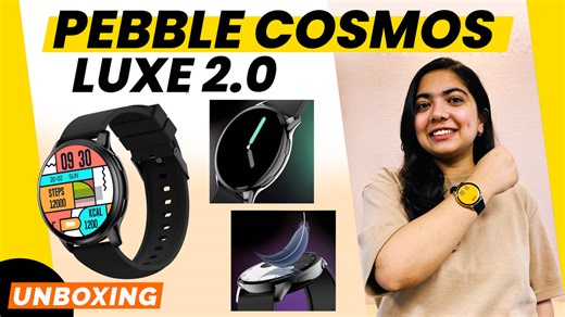Pebble Cosmos Luxe 2.O I Unboxing and First Impression | Gadget Times