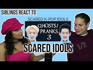 Siblings reacts to Scared K-Pop Idols: Ghosts & Pranks PART 1 | REACTION