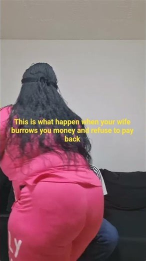 this is what happens when your wife burrows you money and refuse to pay back