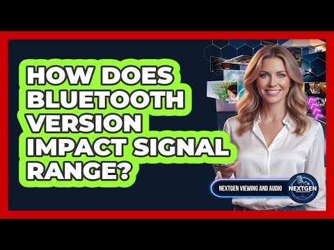 How Does Bluetooth Version Impact Signal Range?