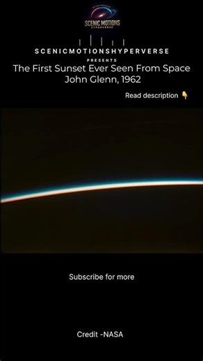 This Is the FIRST Sunset Ever Seen From Space… Captured by John Glenn (1962) 🌅🚀