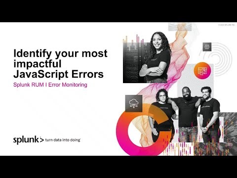 Easily identify and isolate JavaScript errors, with Splunk RUM