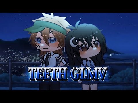 🦷 teeth glmv || by jueunie