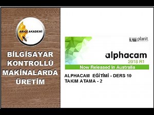 ALPHACAM EĞİTİMİ - DERS 10 TAKIM ATAMA - 2 (AlphaCAM)