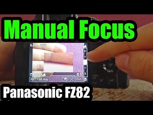 How to use Manual Focus while Recording Video? (Panasonic FZ82 camera)