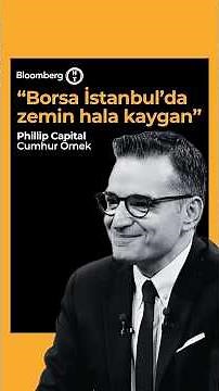 Borsa İstanbul’da zemin hala kaygan | Phillip Capital/Cumhur Örnek #bist100 #hisse #borsa #ekonomi
