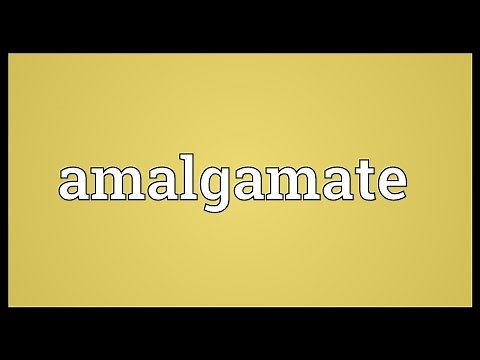 Amalgamate Meaning
