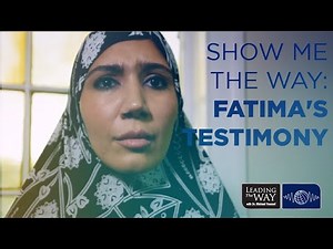 Show Me the Way: Fatima's Testimony