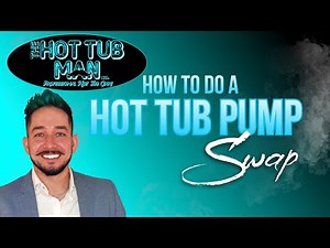 How to change out a hot tub pump