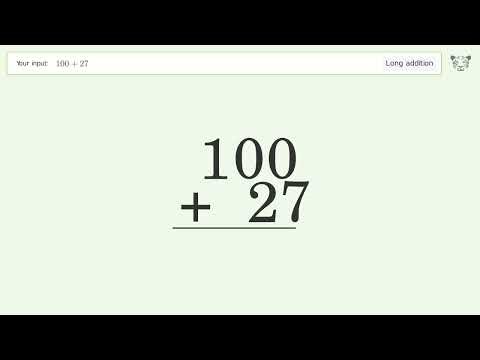 Long Addition Problem 100+27: Step-by-Step Video Solution | Tiger Algebra