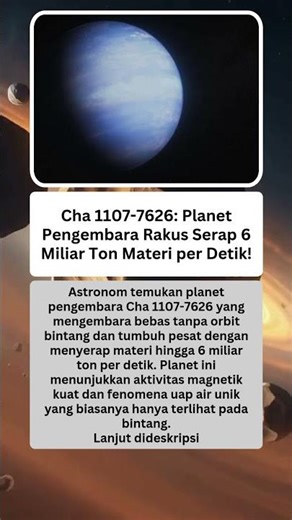 Cha 1107-7626: Planet Pengembara Rakus Serap 6 Miliar Ton Materi per Detik!
