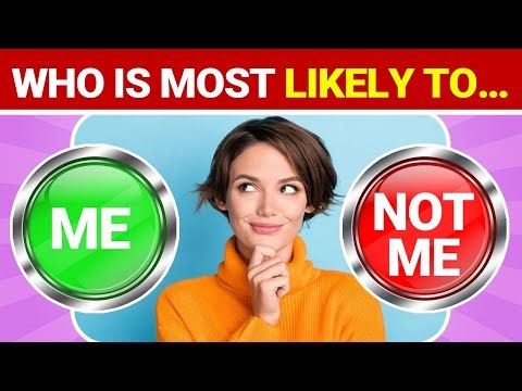 Who Is MOST Likely To... 🤔 | Can You Choose Between "Me" or "Not Me"? | Quiz 50