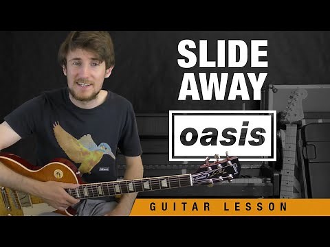 Slide Away | Oasis Guitar Tutorial