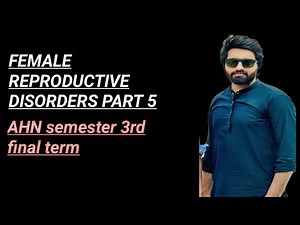 L5 . FEMALE REPRODUCTIVE DISORDERS ( AHN 1 semester 3 )