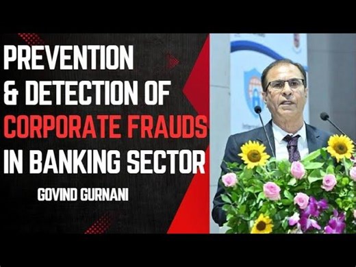 Prevention Detection of Corporate Frauds in Banking Sector - Mr. Govind Gurnani | Govind Gurnani