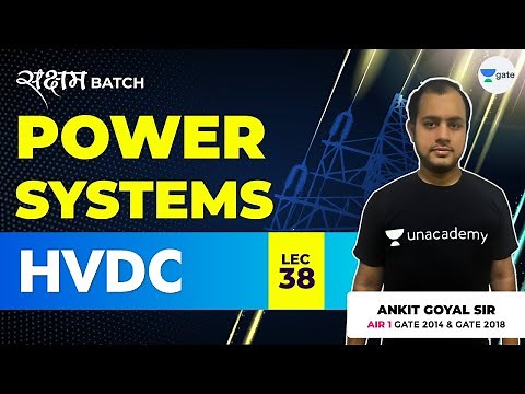 HVDC | Lec 38 | Power Systems | GATE EE/ECE 2021 Exam | Ankit Goyal